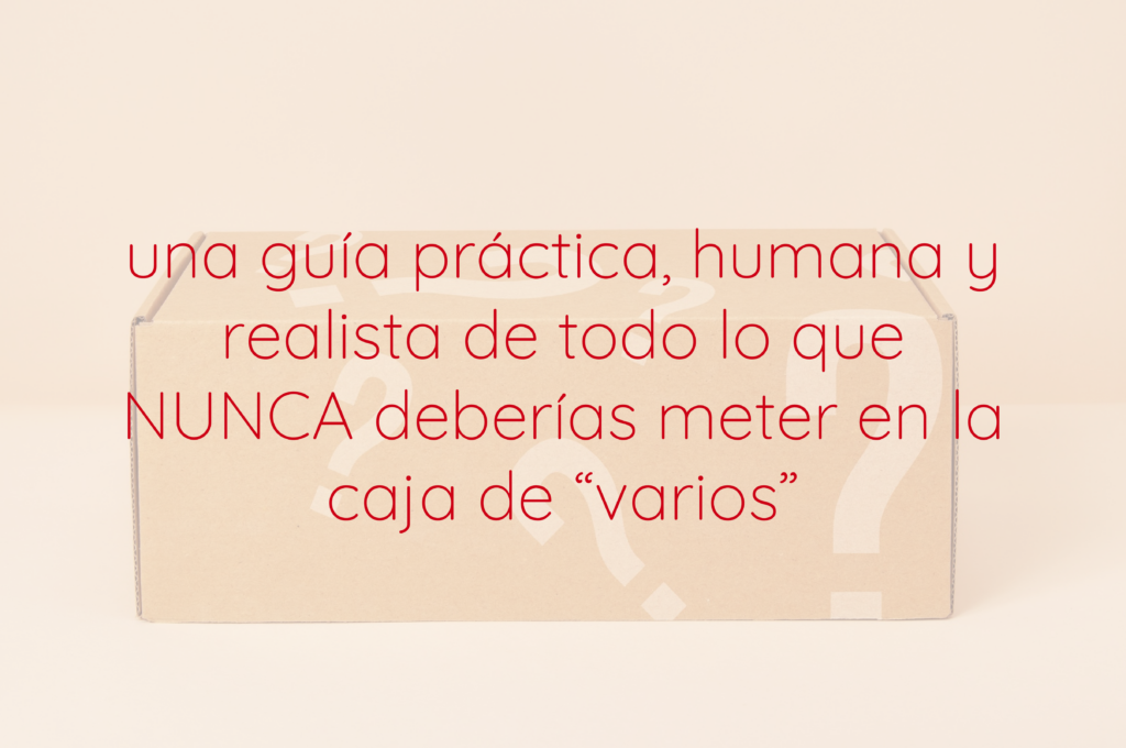 Lo que nunca deberías meter en la caja de “varios”